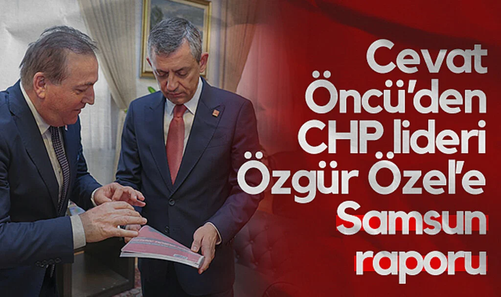 Seçim Sonrası da Durmadı: Cevat Öncü'den CHP Lideri Özgür Özel'e Samsun Raporu