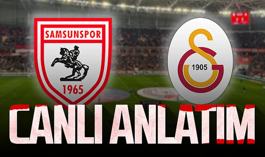 Son Dakika! Samsunspor - Galatasaray (Canlı Anlatım)