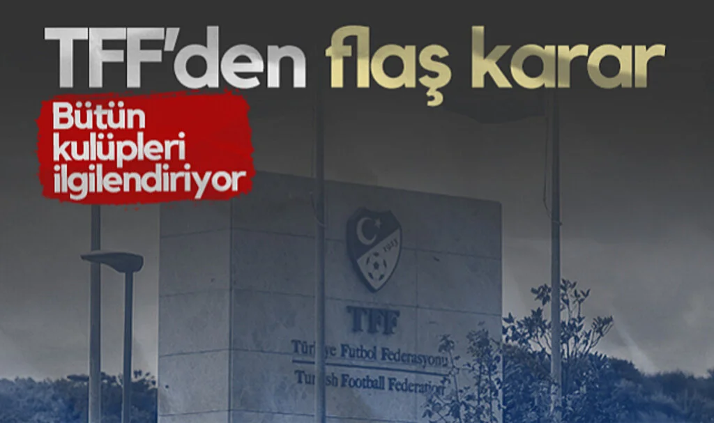 TFF'den Flaş Karar! Bütün Kulüpleri İlgilendiriyor...