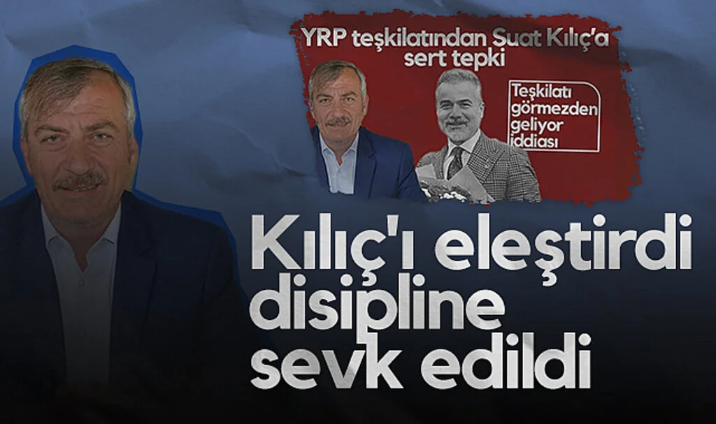 YRP'li Meclis Üyesi Cafer Ayaz, Genel Başkan Yardımcısı Suat Kılıç'ı Eleştirdi Disipline Sevk Edildi