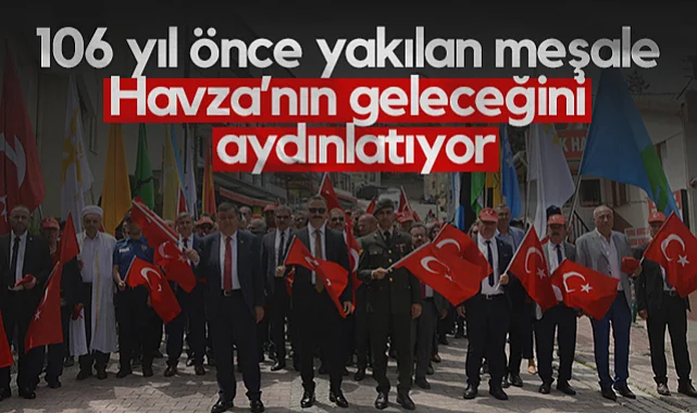 106 Yıl Önce Yakılan Meşale  Havza’nın Geleceğini Aydınlatıyor