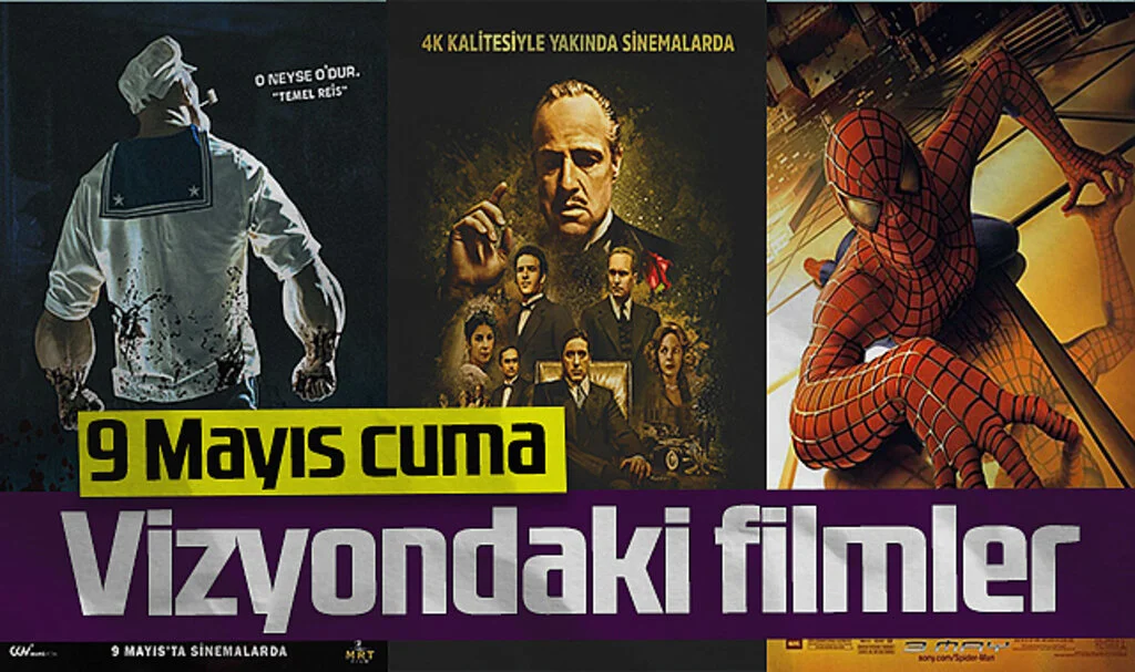 9 Mayıs Cuma Vizyondaki Filmler Belli Oldu