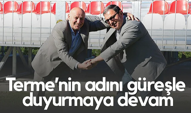 Başkan Şenol Kul: Terme’nin adını güreşle  duyurmaya devam