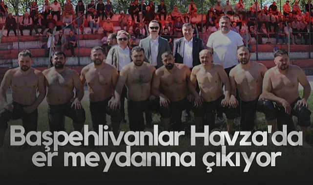 Başpehlivanlar Havza'da Er Meydanına Çıkıyor