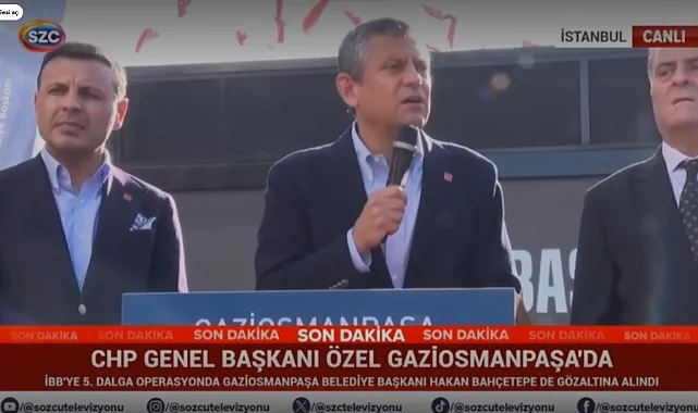 CHP Lideri Özgür Özel'den Gaziosmanpaşa'da Kritik Açıklamalar: Hodri Meydan