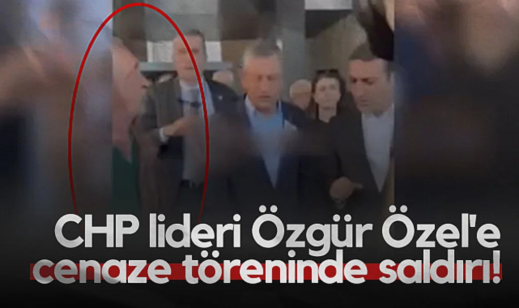 CHP Lideri Özgür Özel'e Cenaze Töreninde Saldırı!
