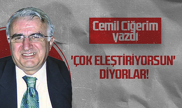 Hedef Halk Gazetesi Köşe Yazarı Cemil Ciğerim: 'Çok Eleştiriyorsun' Diyorlar!