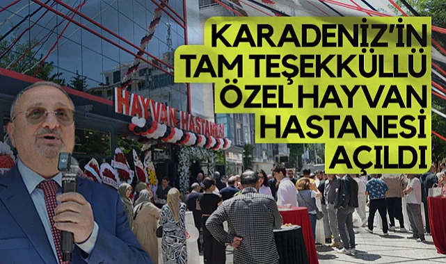 Karadeniz'in Tam Teşekküllü Özel Hayvan Hastanesi Samsun'da Açıldı