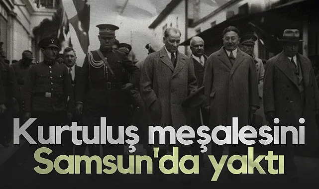 Kurtuluş Meşalesini Samsun'da Yaktı