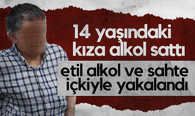 Samsun'da 14 Yaşındaki Kıza Alkol Satan Şahıs Etil Alkol ve Sahte İçkiyle Yakalandı