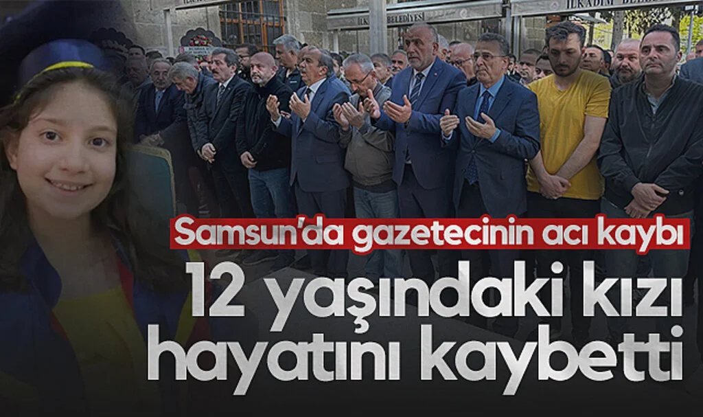 Samsun'da Gazetecinin Acı Kaybı: 12 Yaşındaki Kızı Hayatını Kaybetti