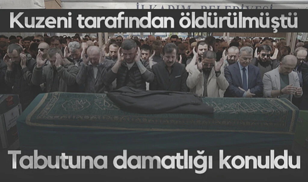 Samsun'da Kuzeni Tarafından Öldürülmüştü! Tabutuna Damatlığı Konuldu...