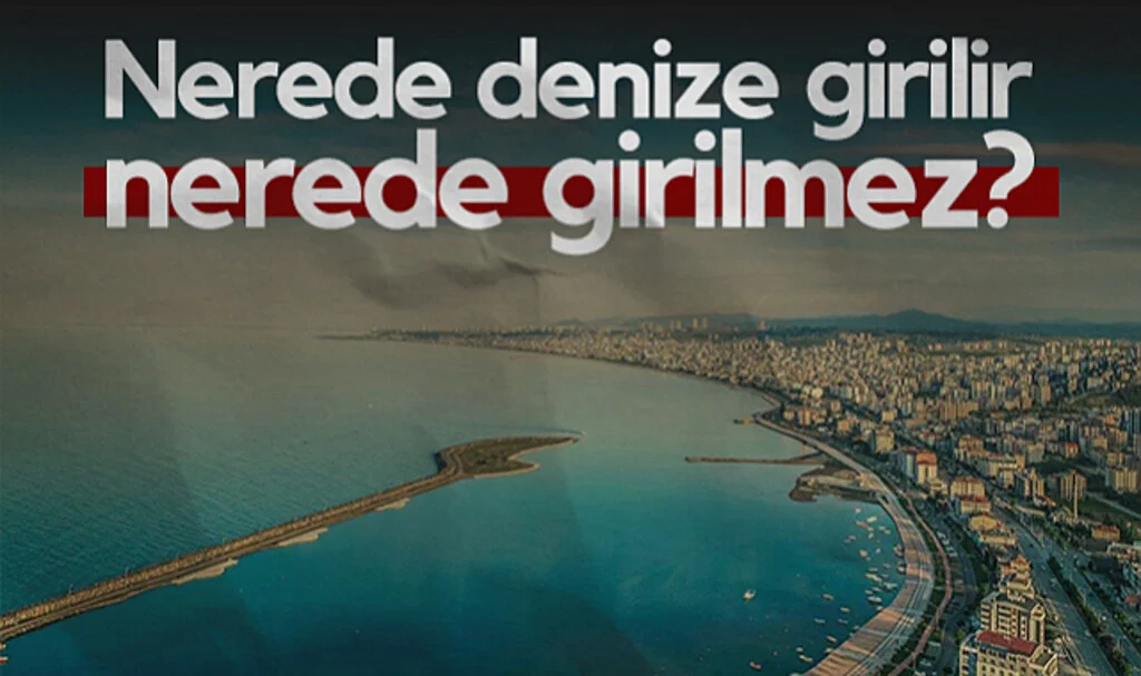 Samsun'da Nerede Denize Girilir, Nerede Girilmez?