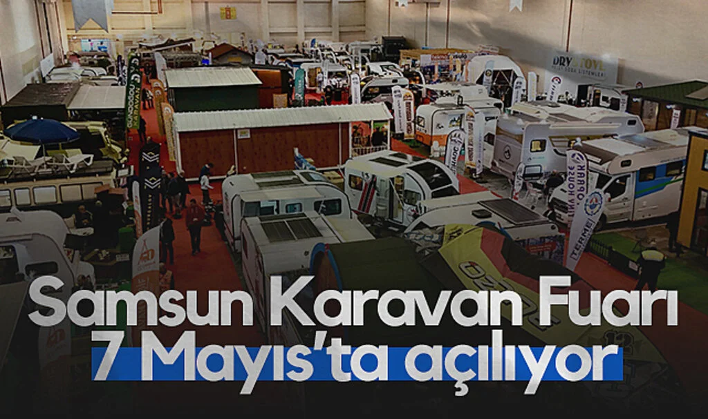 Samsun Karavan Fuarı 7 Mayıs'ta Açılıyor