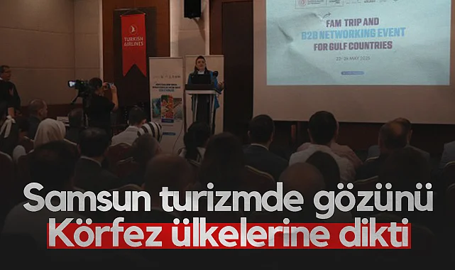 Samsun Turizmde Gözünü Körfez Ülkelerine Dikti