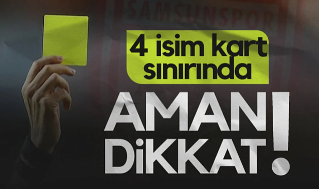 Samsunspor’da 4 İsim Kart Sınırında