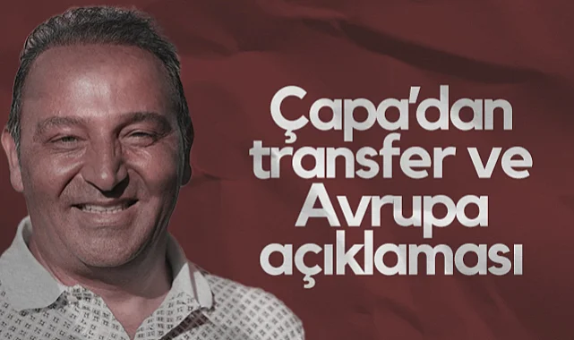 Samsunspor'da Fuat Çapa'dan Transfer ve Avrupa Açıklaması