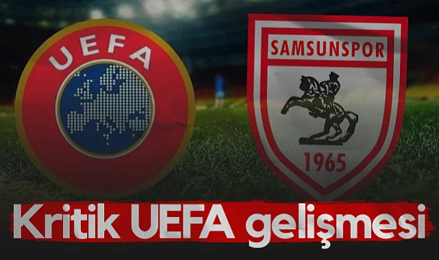 Samsunspor'da Kritik UEFA Gelişmesi!