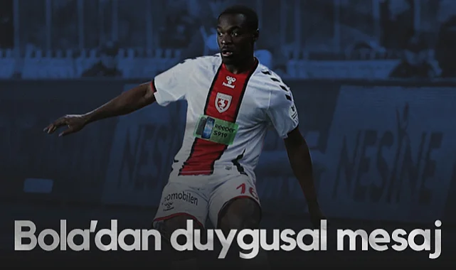 Samsunspor’da Marc Bola’dan Duygusal Mesaj