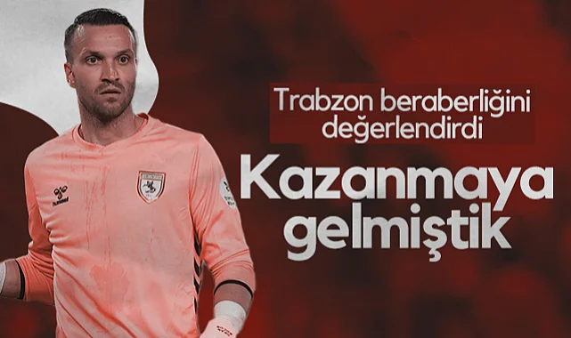 Samsunspor'da Okan Kocuk Trabzonspor Beraberliğini Değerlendirdi: Kazanmaya Gelmiştik