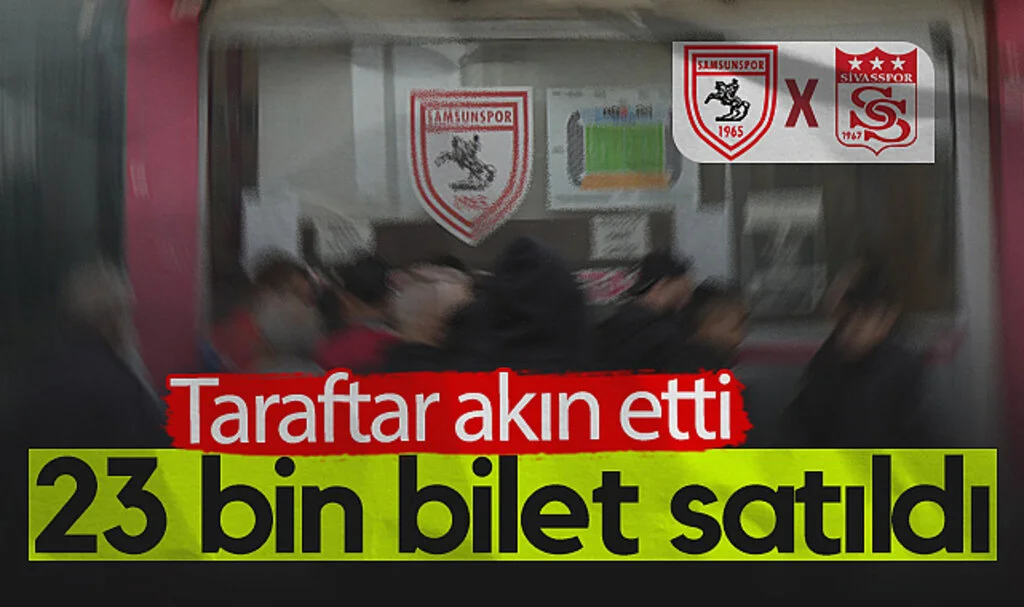 Samsunspor-Sivasspor Maçına Taraftar Akını: 23 Bin Bilet Satıldı