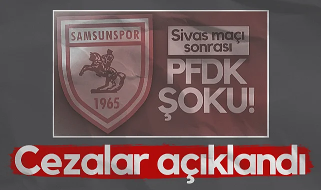 Samsunspor - Sivasspor Maçının Cezaları Açıklandı