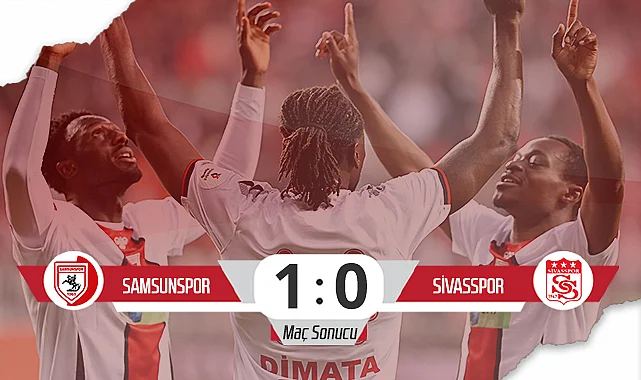 Samsunspor, Sivasspor'u Yenerek Beşiktaş'tan Üçüncülüğü Geri Aldı (Maç Özeti)