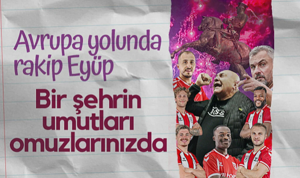 Samsunspor'un Avrupa Yolundaki Rakibi Eyüpspor
