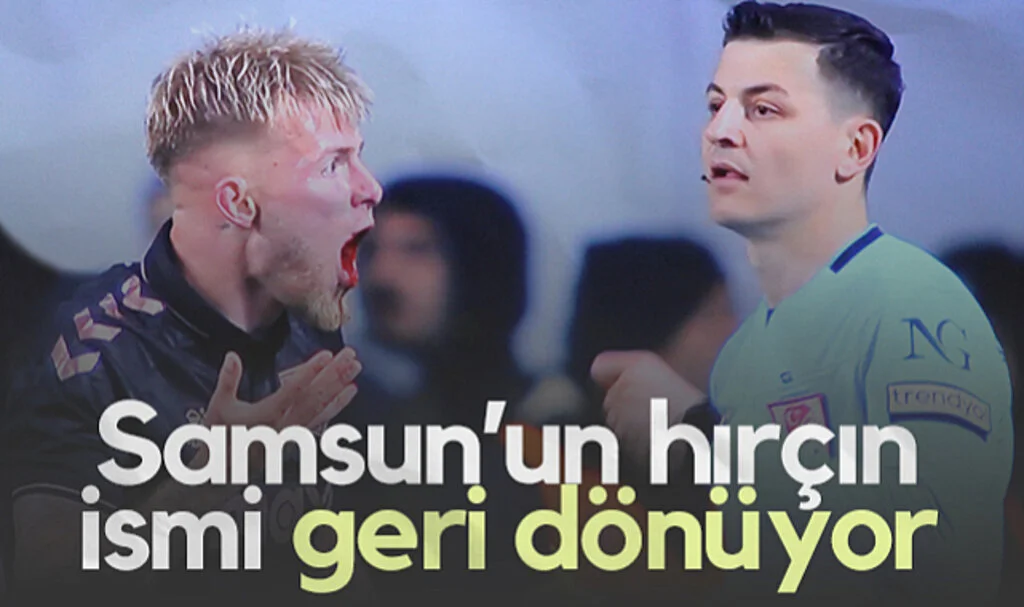 Samsunspor’un En Hırçın İsmi Geri Dönüyor