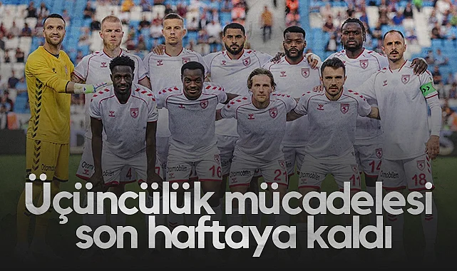 Samsunspor'un Üçüncülük Mücadelesi Son Haftaya Kaldı