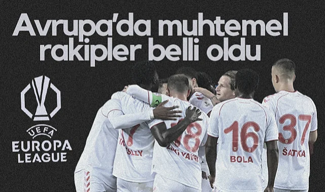 Samsunspor'un UEFA Avrupa Ligi'ndeki Muhtemel Rakipleri Belli Oldu