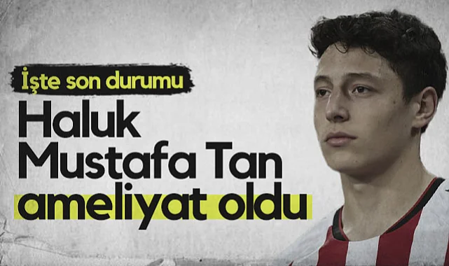 Samsunsporlu Haluk Mustafa Tan Ameliyat Oldu! İşte Son Durumu...