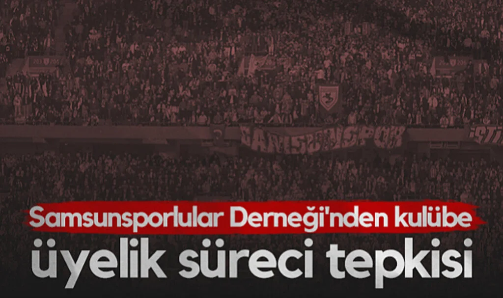 Samsunsporlular Derneği'nden Kulübe Üyelik Süreci Tepkisi