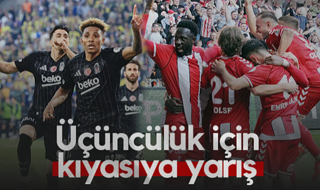 Süper Lig'de Samsunspor ile Beşiktaş Arasında Üçüncülük İçin Kıyasıya Yarış