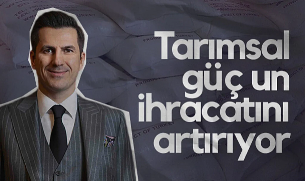 Tarımsal Güç, Un Sanayisini İhracat Şampiyonu Yaptı