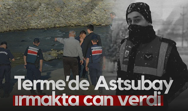 Terme’de Acı Olay: Astsubay Irmakta Boğularak Hayatını Kaybetti