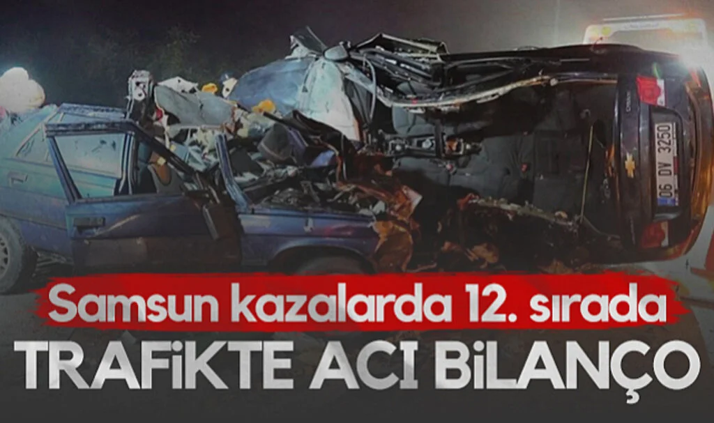 Trafikte Acı Bilanço! Samsun Kazalarda 12. Sırada...