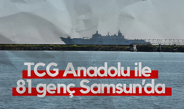 Türkiye’nin En Büyük Gemisi 19 Mayıs İçin Samsun’da