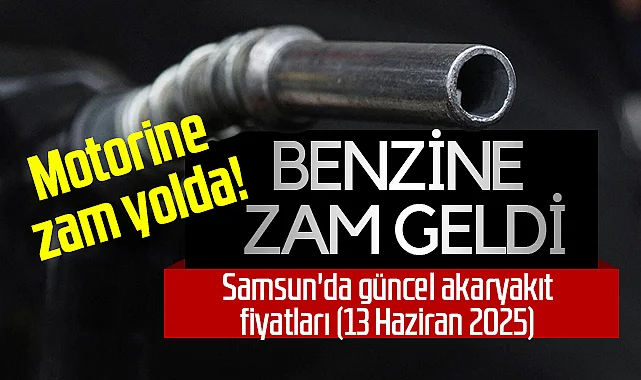 13 Haziran'da Benzine Zam Geldi, Motorine Zam Yolda