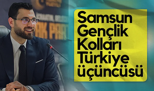 AK Parti Samsun Gençlik Kolları Türkiye Üçüncüsü Oldu