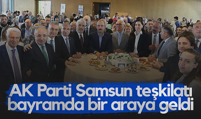 AK Parti Samsun Teşkilatı Bayramda Bir Araya Geldi
