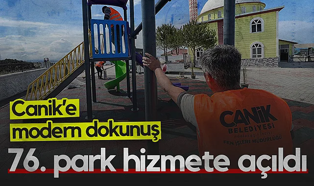 Canik’e Modern Dokunuş: 76. Park Hizmete Açıldı