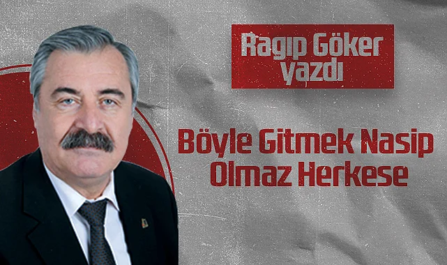 Hedef Halk Gazetesi Köşe Yazarı Ragıp Göker: Böyle Gitmek Nasip Olmaz Herkese