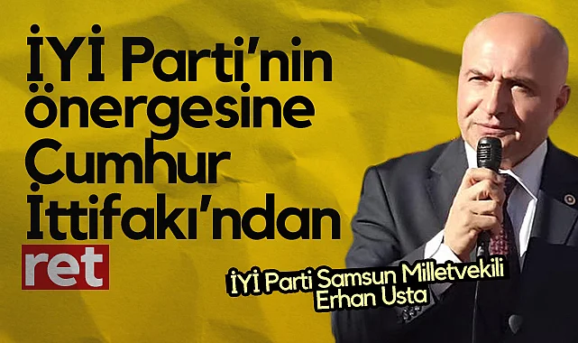 İYİ Parti'nin Önergesine Cumhur İttifakı'ndan Ret