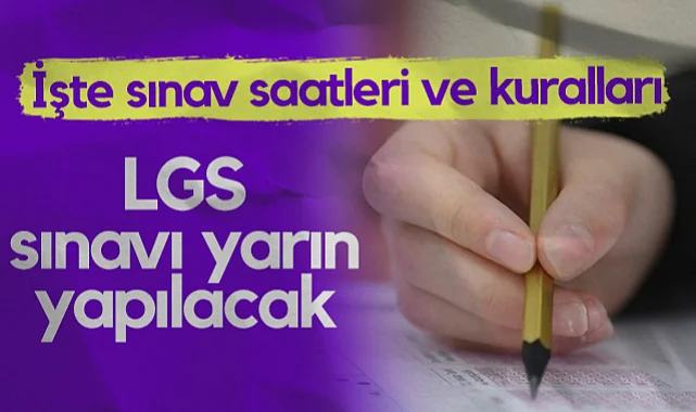 LGS'de Geri Sayım Tamam! İşte Sınav Saatleri ve Kuralları...