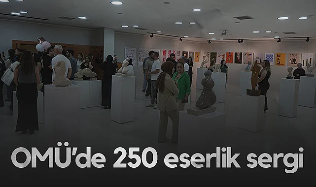OMÜ'de 250 Eserlik Mezuniyet Sergisi Sanatseverlerle Buluştu