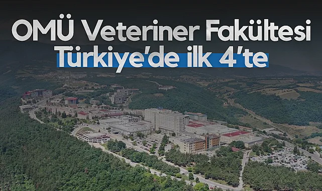 OMÜ Veteriner Fakültesi Türkiye’de İlk 4’te