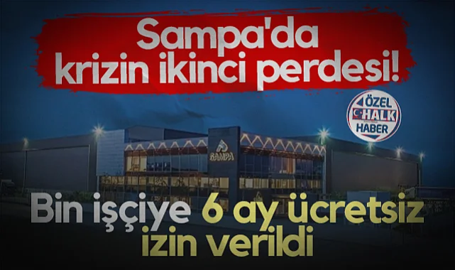 Sampa'da Krizin İkinci Perdesi! Bin İşçiye 6 Ay Ücretsiz İzin Verildi