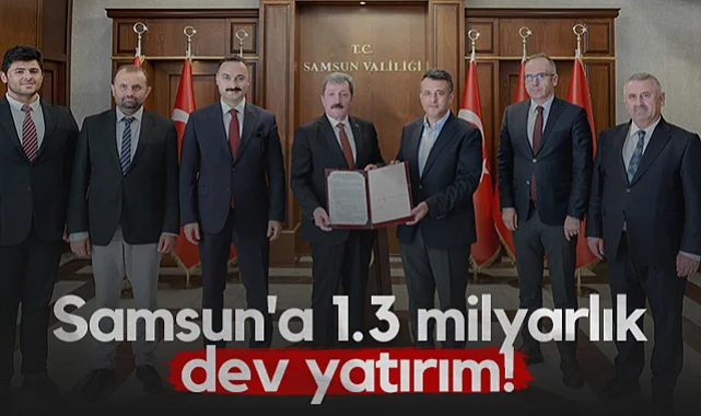 Samsun'a 1 Milyar 350 Milyon Liralık Dev Yatırım!