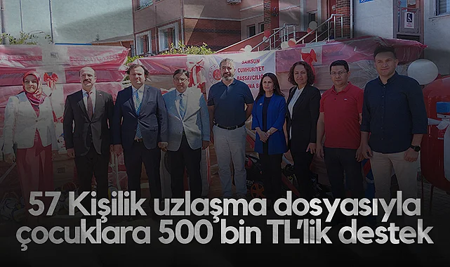 Samsun’da 57 Kişilik Uzlaşma Dosyasıyla Çocuklara 500 Bin TL’lik Destek